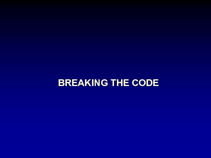 BREAKING THE CODE 