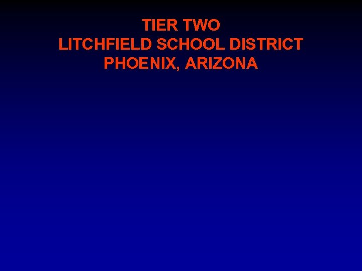 TIER TWO LITCHFIELD SCHOOL DISTRICT PHOENIX, ARIZONA 