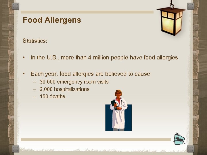Food Allergens Statistics: • In the U. S. , more than 4 million people