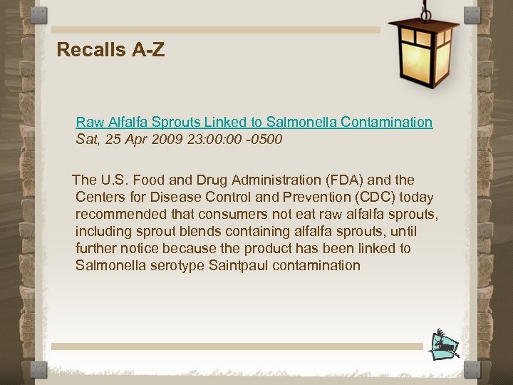 Recalls A-Z Raw Alfalfa Sprouts Linked to Salmonella Contamination Sat, 25 Apr 2009 23: