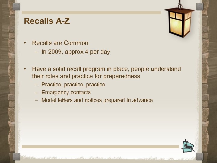 Recalls A-Z • Recalls are Common – In 2009, approx 4 per day •