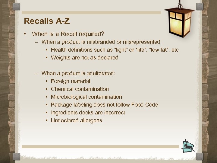 Recalls A-Z • When is a Recall required? – When a product is misbranded