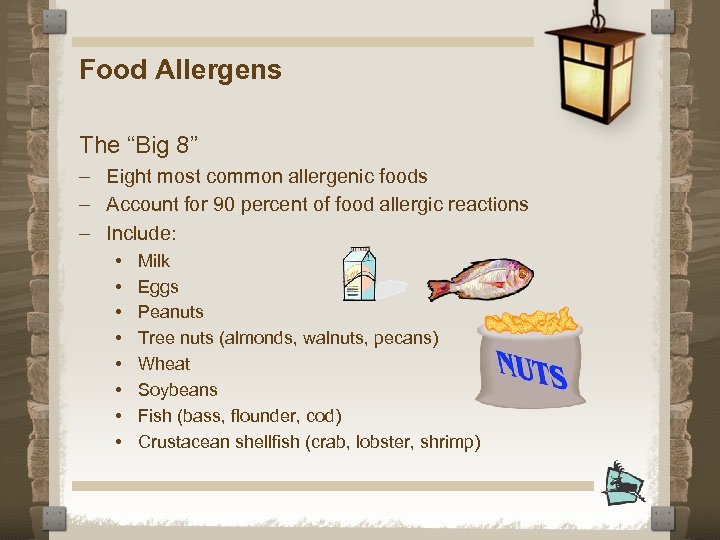 Food Allergens The “Big 8” – Eight most common allergenic foods – Account for