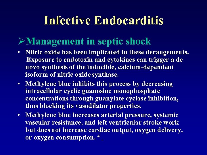 Infective Endocarditis ØManagement in septic shock • Nitric oxide has been implicated in these