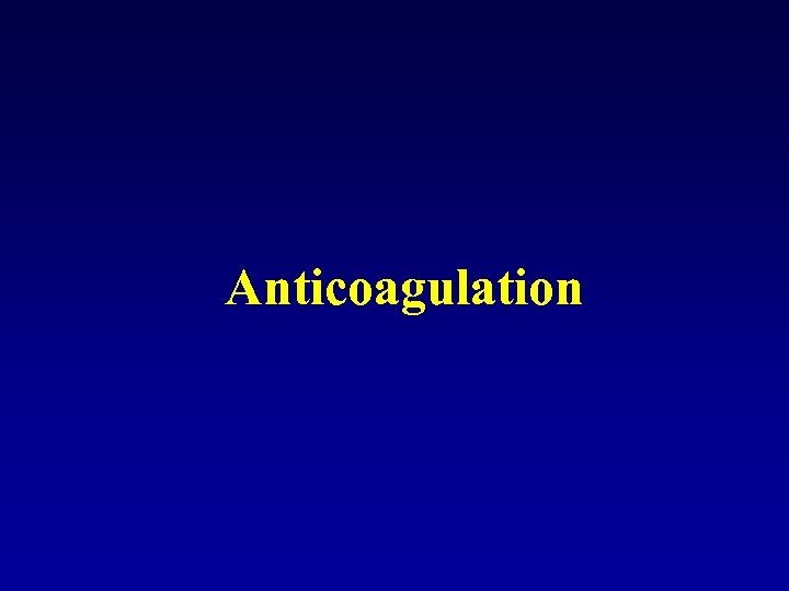 Anticoagulation 