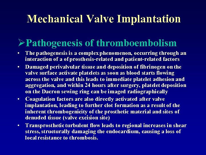 Mechanical Valve Implantation ØPathogenesis of thromboembolism • The pathogenesis is a complex phenomenon, occurring