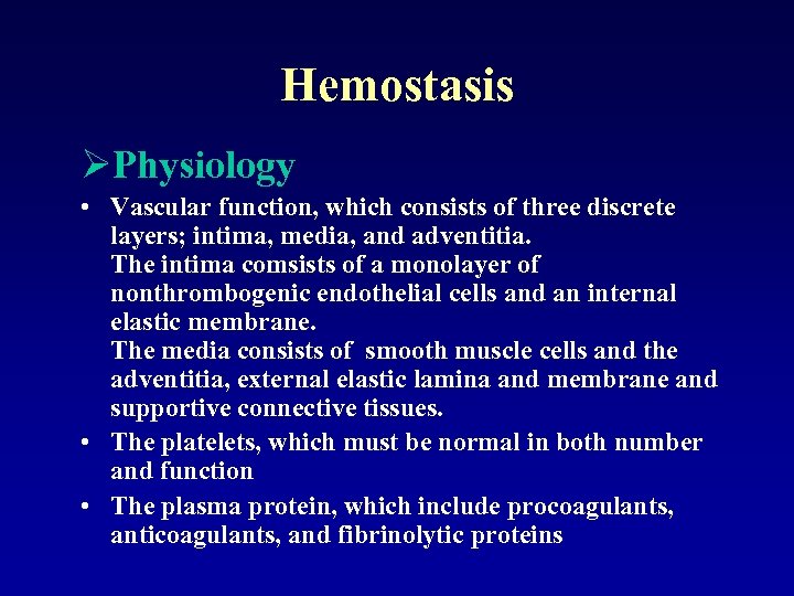 Hemostasis ØPhysiology • Vascular function, which consists of three discrete layers; intima, media, and