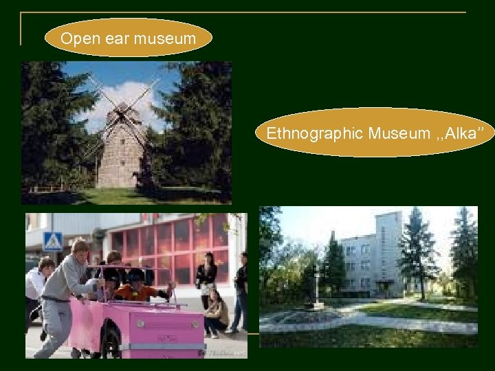 Open ear museum Ethnographic Museum , , Alka’’ 