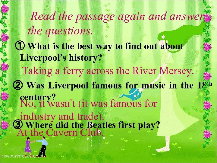 Read the passage again and answer the questions. ① What is the best way