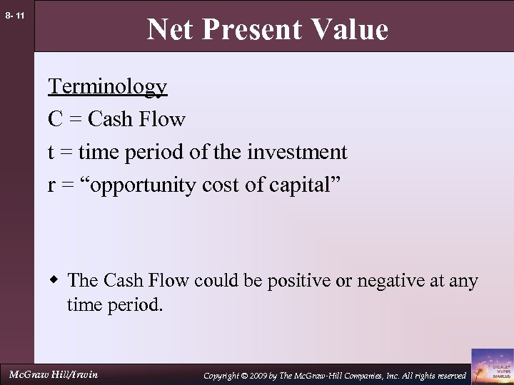 8 - 11 Net Present Value Terminology C = Cash Flow t = time