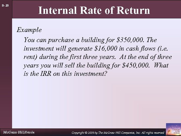 8 - 20 Internal Rate of Return Example You can purchase a building for