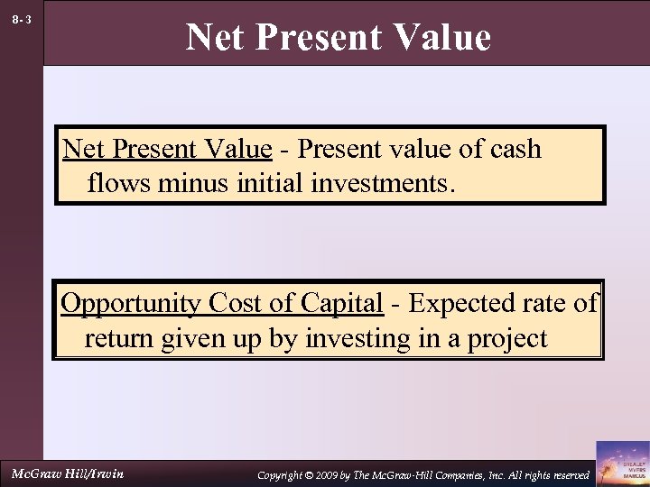 8 - 3 Net Present Value - Present value of cash flows minus initial