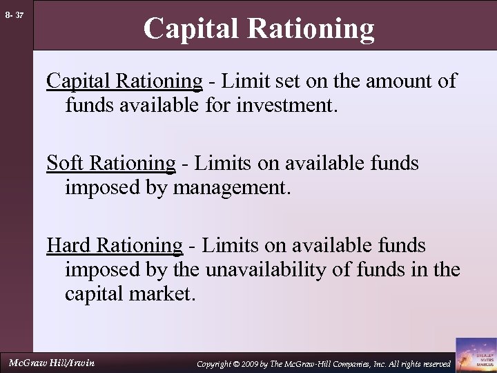 8 - 37 Capital Rationing - Limit set on the amount of funds available