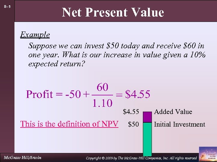 8 - 5 Net Present Value Example Suppose we can invest $50 today and