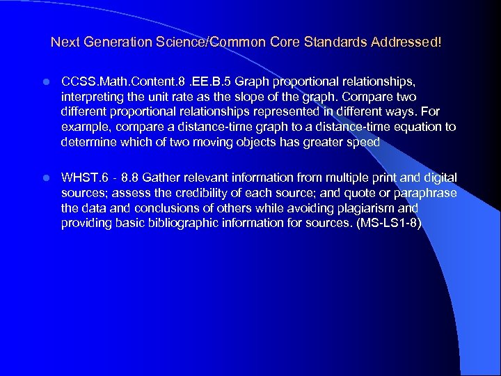 Next Generation Science/Common Core Standards Addressed! l CCSS. Math. Content. 8. EE. B. 5