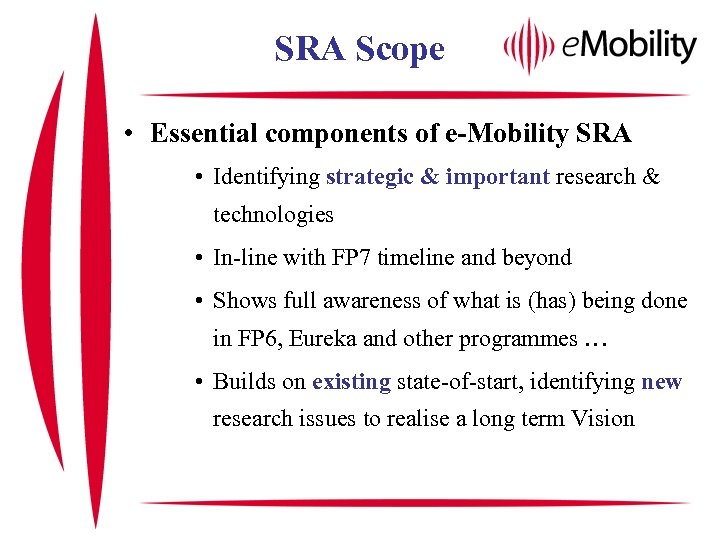 SRA Scope • Essential components of e-Mobility SRA • Identifying strategic & important research