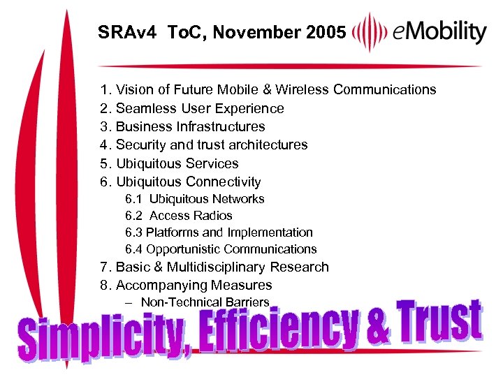 SRAv 4 To. C, November 2005 1. Vision of Future Mobile & Wireless Communications