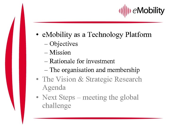  • e. Mobility as a Technology Platform – Objectives – Mission – Rationale