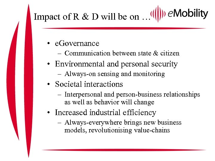 Impact of R & D will be on … • e. Governance – Communication