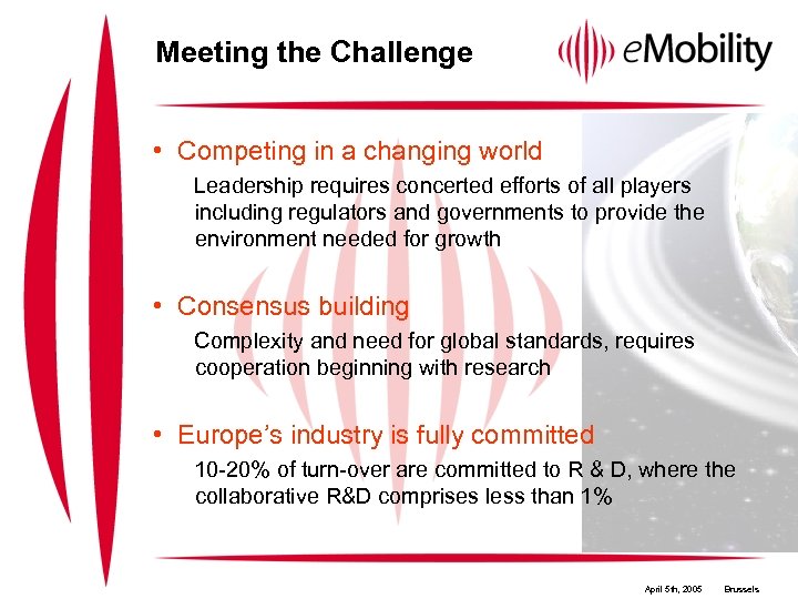 Meeting the Challenge • Competing in a changing world Leadership requires concerted efforts of