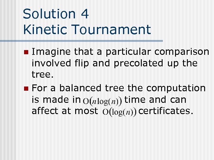 Solution 4 Kinetic Tournament Imagine that a particular comparison involved flip and precolated up