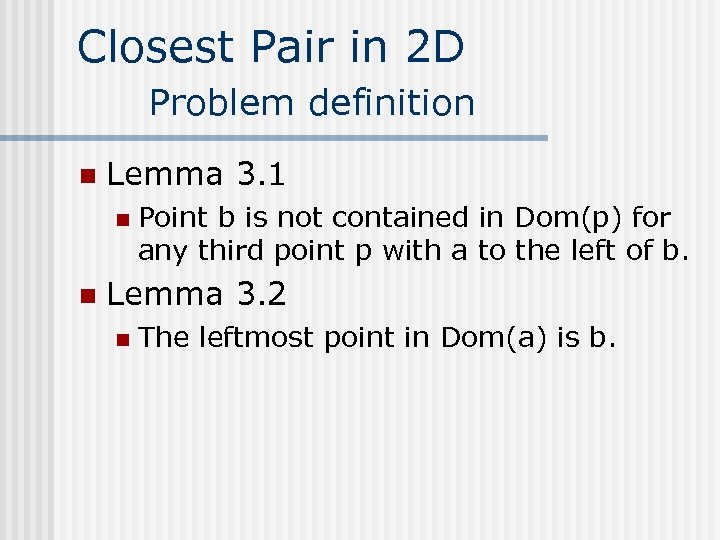 Closest Pair in 2 D Problem definition n Lemma 3. 1 n n Point