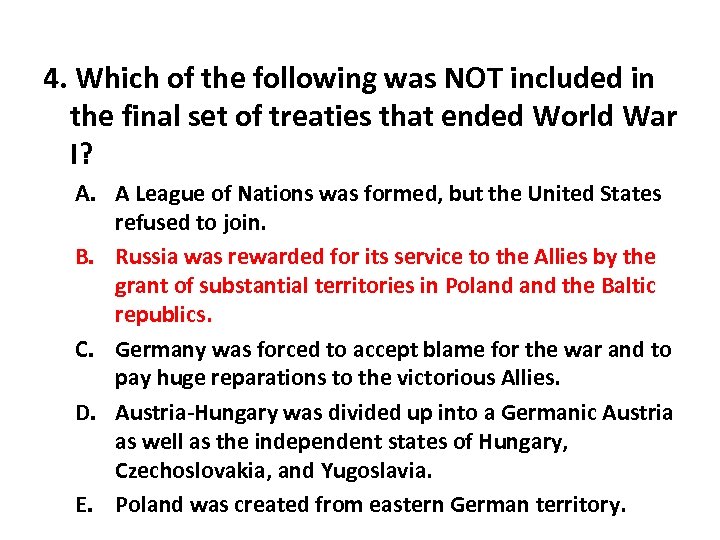 4. Which of the following was NOT included in the final set of treaties