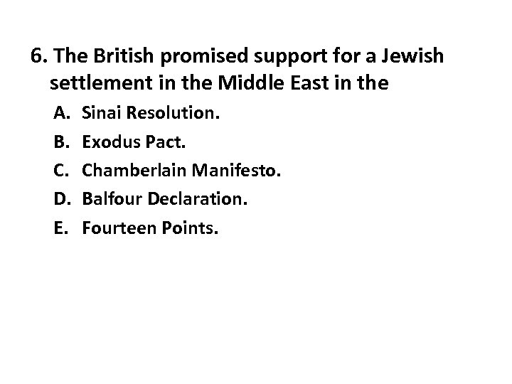 6. The British promised support for a Jewish settlement in the Middle East in