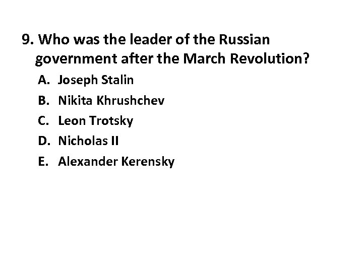 9. Who was the leader of the Russian government after the March Revolution? A.