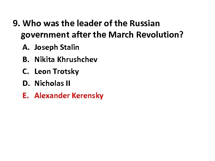 9. Who was the leader of the Russian government after the March Revolution? A.