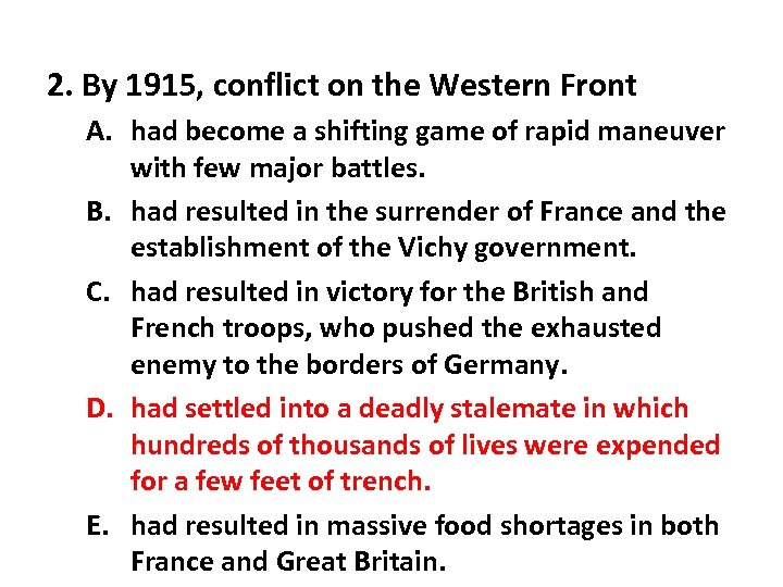 2. By 1915, conflict on the Western Front A. had become a shifting game