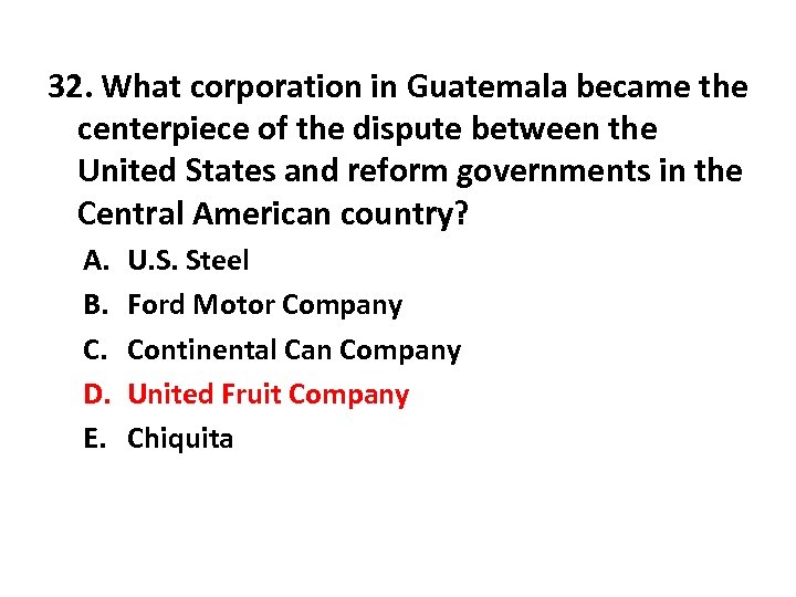 32. What corporation in Guatemala became the centerpiece of the dispute between the United