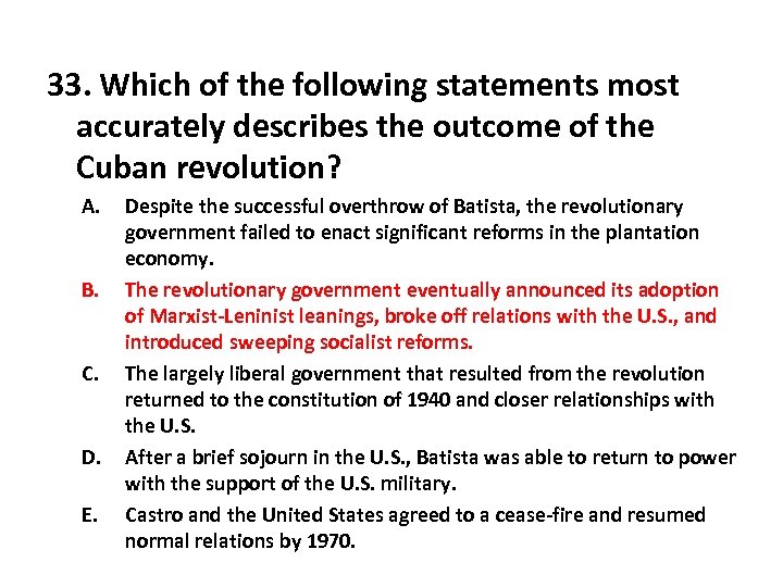 33. Which of the following statements most accurately describes the outcome of the Cuban