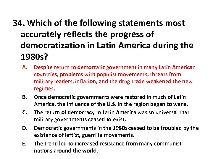 34. Which of the following statements most accurately reflects the progress of democratization in