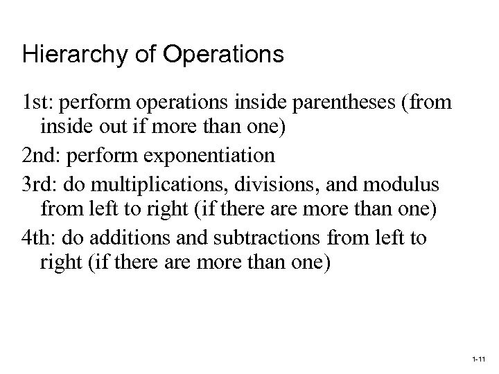 Hierarchy of Operations 1 st: perform operations inside parentheses (from inside out if more