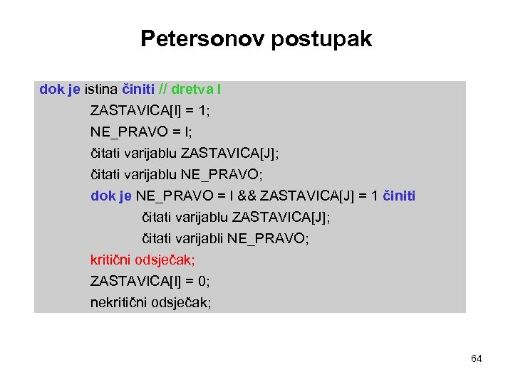 Petersonov postupak dok je istina činiti // dretva I ZASTAVICA[I] = 1; NE_PRAVO =