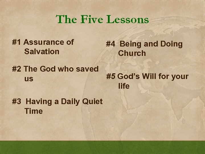 The Five Lessons #1 Assurance of Salvation #4 Being and Doing Church #2 The