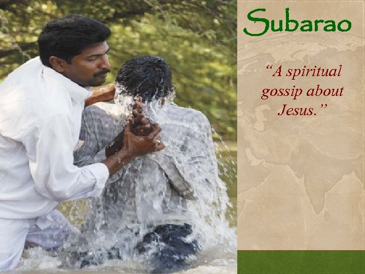 Subarao “A spiritual gossip about Jesus. ” 