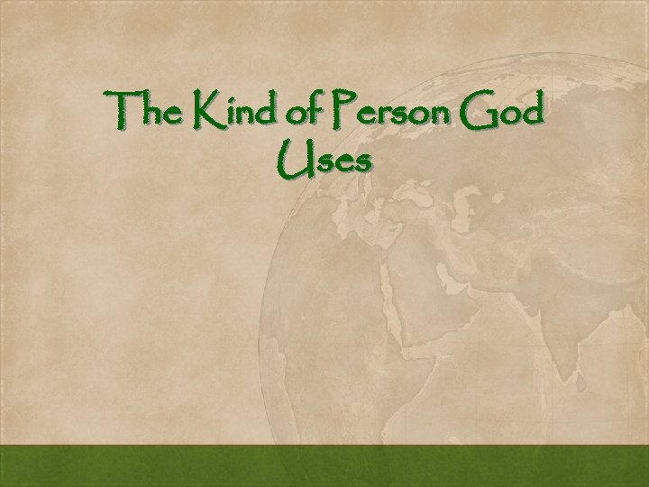 The Kind of Person God Uses 