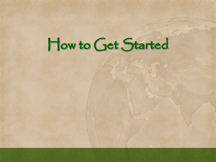 How to Get Started 