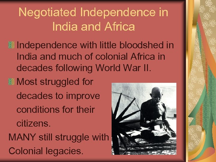 Negotiated Independence in India and Africa Independence with little bloodshed in India and much