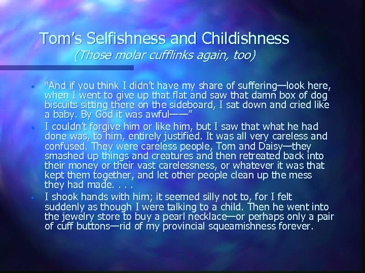 Tom’s Selfishness and Childishness (Those molar cufflinks again, too) • • • “And if