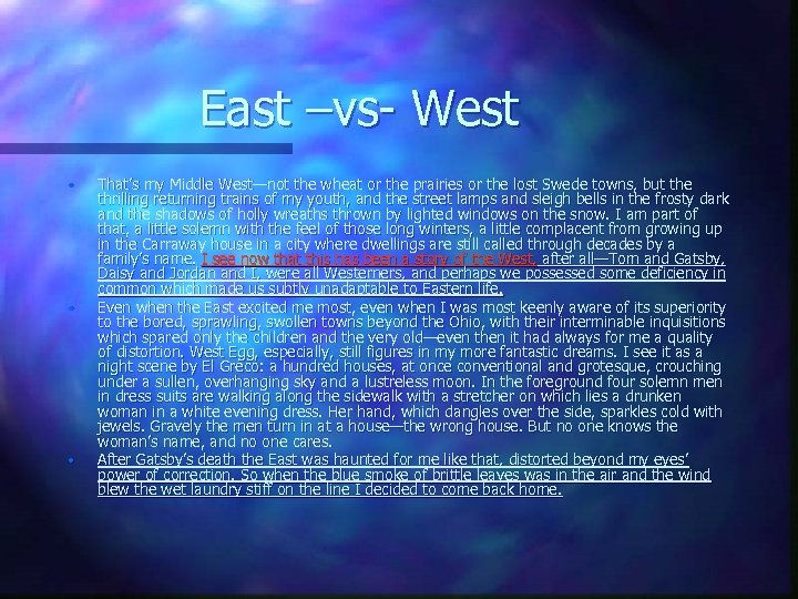 East –vs- West • • • That’s my Middle West—not the wheat or the