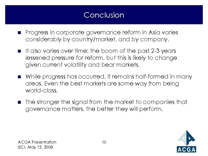 Conclusion n Progress in corporate governance reform in Asia varies considerably by country/market, and