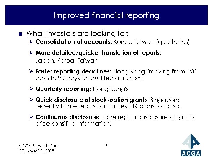 Improved financial reporting n What investors are looking for: Ø Consolidation of accounts: Korea,