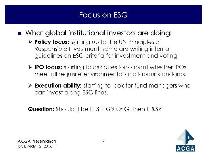 Focus on ESG n What global institutional investors are doing: Ø Policy focus: signing