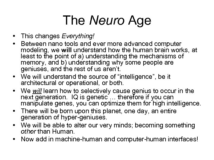 The Neuro Age • This changes Everything! • Between nano tools and ever more