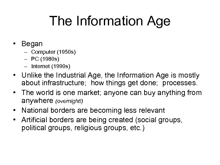 The Information Age • Began – Computer (1950 s) – PC (1980 s) –