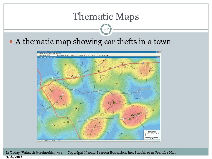 Thematic Maps 6 -26 A thematic map showing car thefts in a town IS