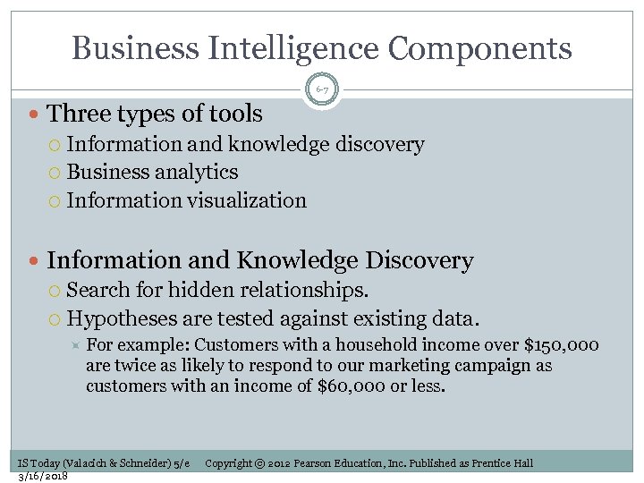 Business Intelligence Components 6 -7 Three types of tools Information and knowledge discovery Business